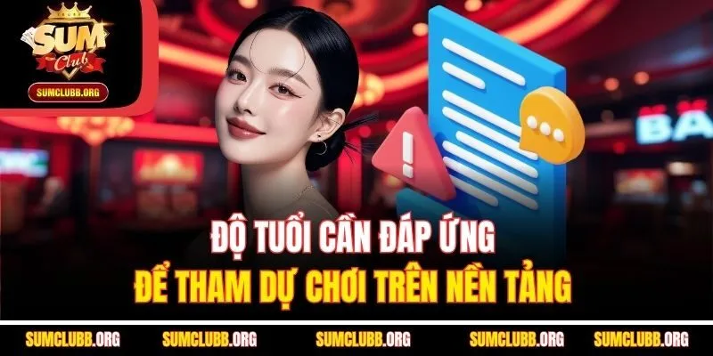Độ tuổi cần đáp ứng để tham dự chơi trên nền tảng 