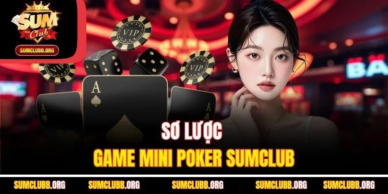 Sơ lược game Mini Poker Sumclub